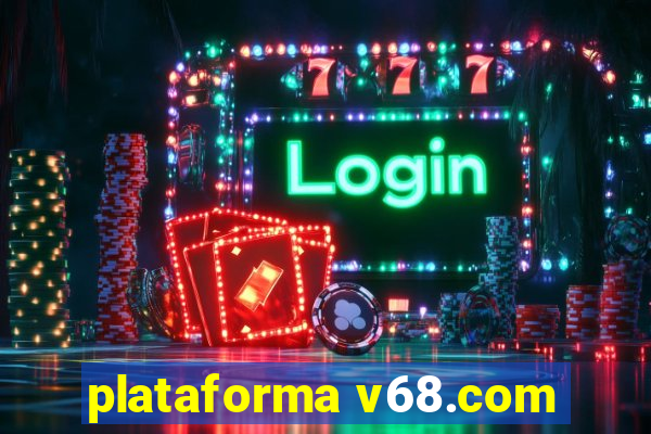 plataforma v68.com
